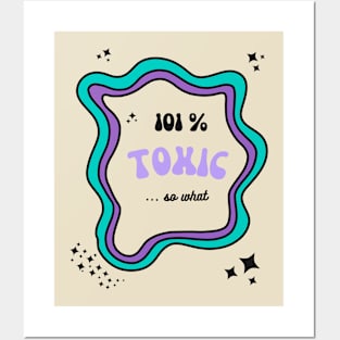 I'm toxic... so what Posters and Art